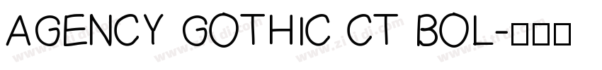 AGENCY GOTHIC CT BOL字体转换